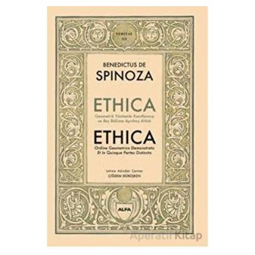 Ethica (Latince - Türkçe) (Ciltli) - Benedictus De Spinoza - Alfa Yayınları