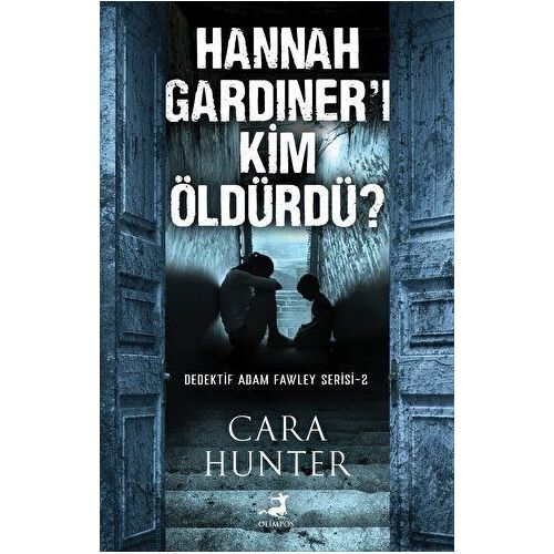 Hannah Gardıner’ı Kim Öldürdü - Cara Hunter - Olimpos Yayınları