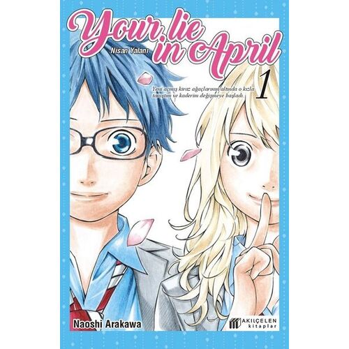 Your Lie in April - Nisan Yalanı 1 - Naoshi Arakawa - Akıl Çelen Kitaplar