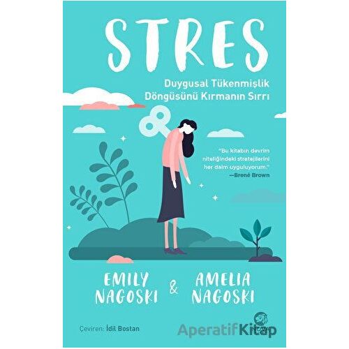 Stres: Duygusal Tükenmişlik Döngüsünü Kırmanın Sırrı - Amelia Nagoski - Nova Kitap