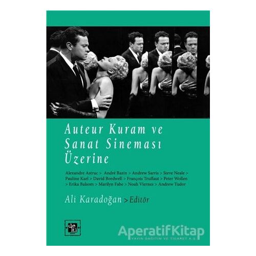 Auteur Kuram ve Sanat Sineması Üzerine - Kolektif - De Ki Yayınları