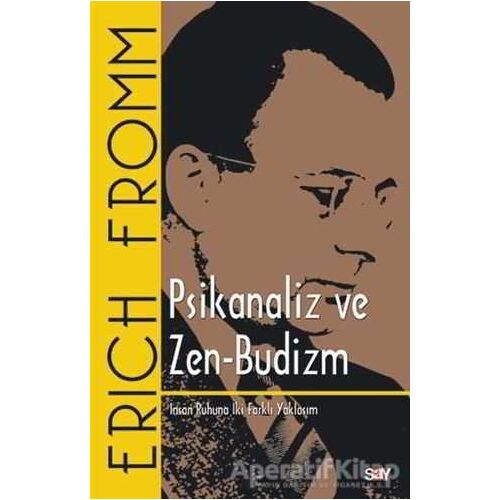 Psikanaliz ve Zen-Budizm - Erich Fromm - Say Yayınları