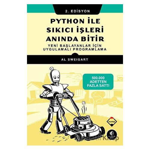 Python ile Sıkıcı İşleri Anında Bitir - Al Sweigart - Buzdağı Yayınevi