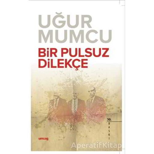 Bir Pulsuz Dilekçe - Uğur Mumcu - um:ag Yayınları