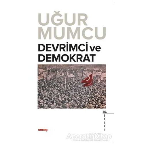 Devrimci ve Demokrat - Uğur Mumcu - um:ag Yayınları