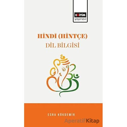 Hindi (Hintçe) Dil Bilgisi - Esra Kökdemir - Eğitim Yayınevi - Ders Kitapları