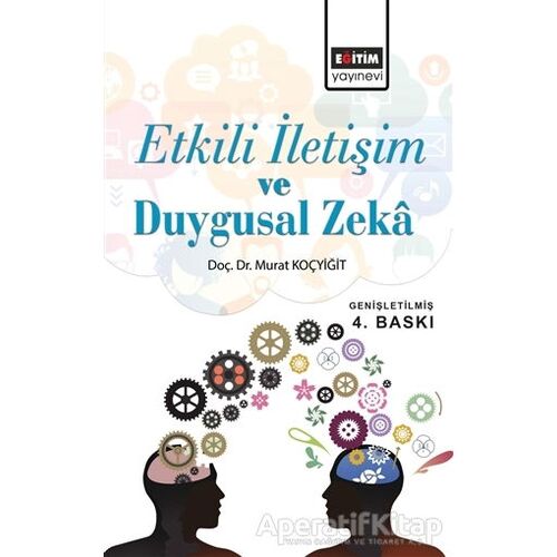 Etkili İletişim ve Duygusal Zeka - Murat Koçyiğit - Eğitim Yayınevi - Ders Kitapları