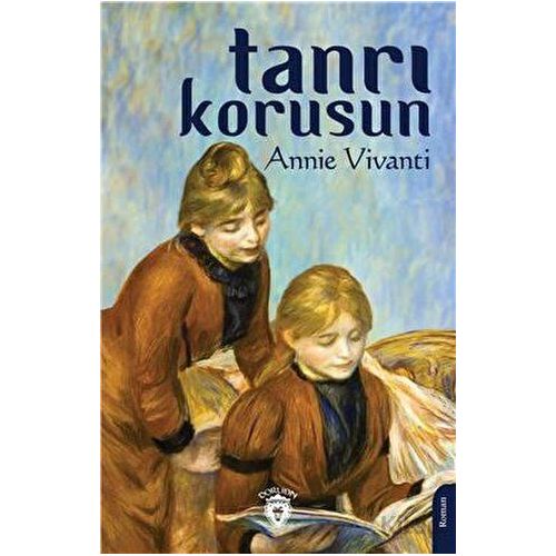 Tanrı Korusun - Annie Vivanti - Dorlion Yayınları