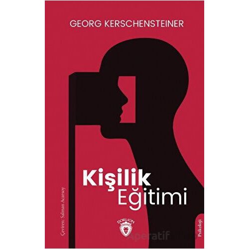 Kişilik Eğitimi - Georg Kerschensteiner - Dorlion Yayınları