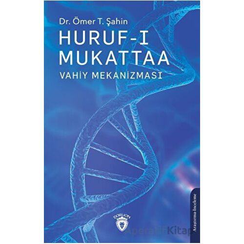 Huruf-ı Mukattaa (Vahiy Mekanizması) - Ömer T. Şahin - Dorlion Yayınları