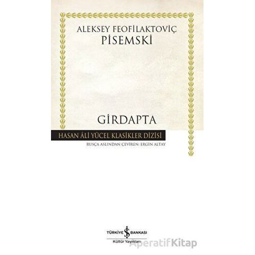 Girdapta - Aleksey Feofilaktoviç Pisemski - İş Bankası Kültür Yayınları