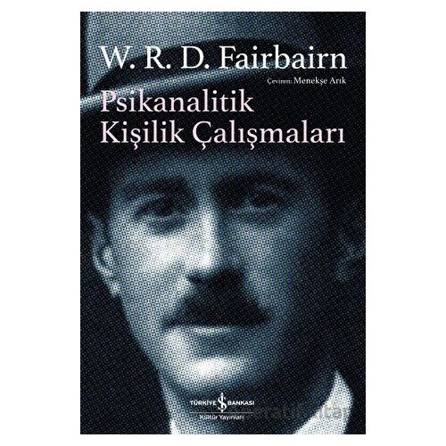Psikanalitik Kişilik Çalışmaları - W. R. D. Fairbairn - İş Bankası Kültür Yayınları