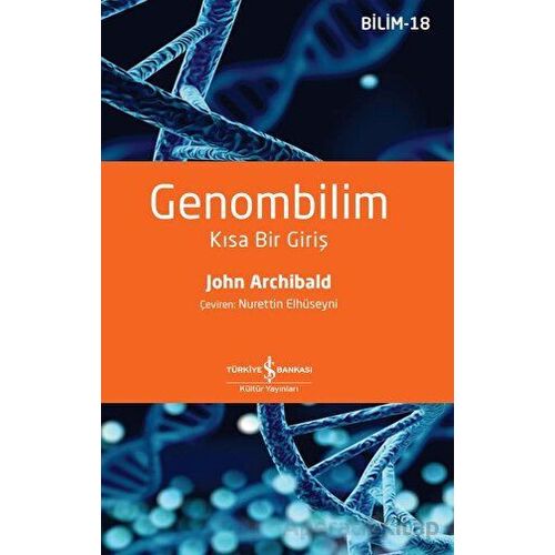Genombilim - Kısa Bir Giriş - John Archibald - İş Bankası Kültür Yayınları