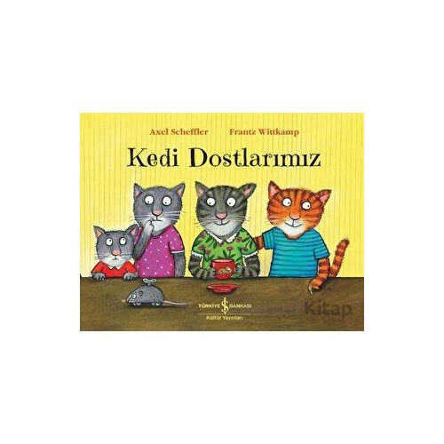 Kedi Dostlarımız - Frantz Wittkamp - İş Bankası Kültür Yayınları