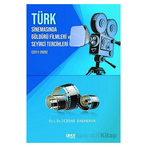 Türk Sinemasinda Güldürü Filmleri ve Seyirci Tercihleri 2011 - 2020