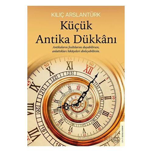 Küçük Antika Dükkanı - Kılıç Arslantürk - Destek Yayınları
