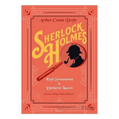 Sherlock Holmes : Kızıl Soruşturma & Dörtlerin İşareti - Arthur Conan Doyle - Koridor Yayıncılık