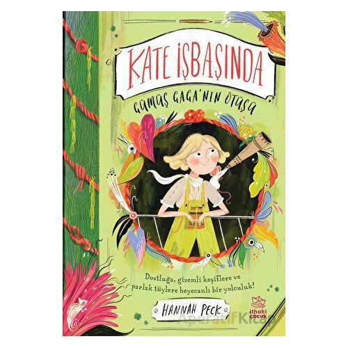 Kate İşbaşında - Gümüş Gaga’nın Ötüşü - Hannah Peck - İthaki Çocuk Yayınları