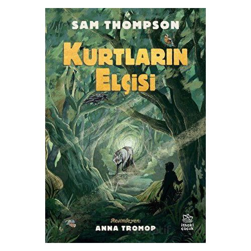 Kurtların Elçisi - Sam Thompson - İthaki Çocuk Yayınları