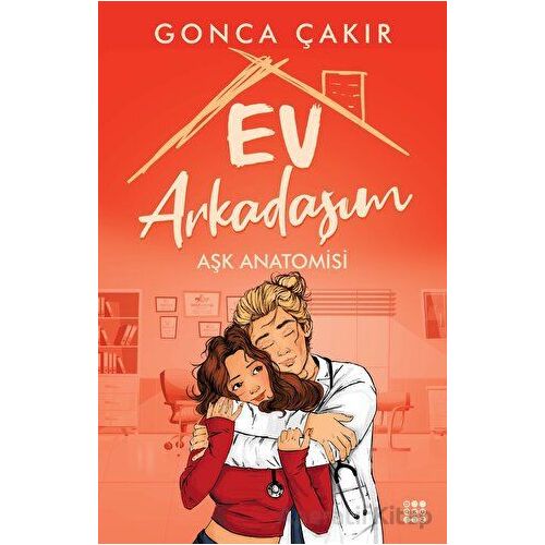 Ev Arkadaşım – Aşk Anatomisi - Gonca Çakır - Dokuz Yayınları