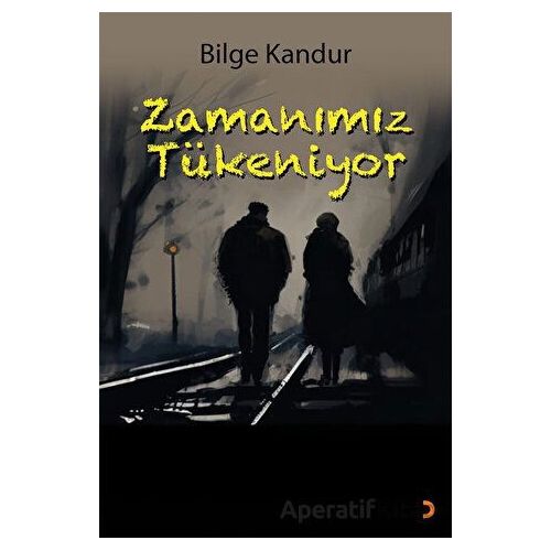 Zamanımız Tükeniyor - Bilge Kandur - Cinius Yayınları