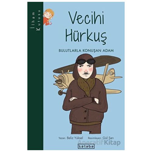 Vecihi Hürkuş - Bulutlarla Konuşan Adam - Beliz Yüksel - Ketebe Çocuk