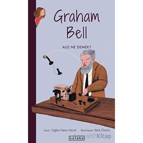 Graham bell - Tuğba Hatun Murat - Ketebe Çocuk