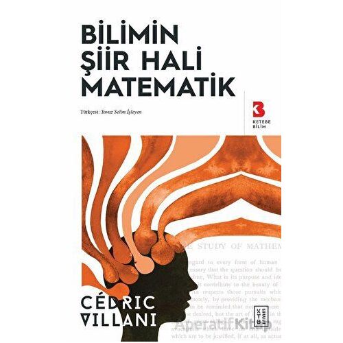 Bilimin S¸iir Hali Matematik - Cedric Villani - Ketebe Yayınları