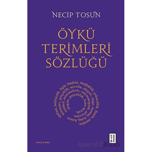Öykü Terimleri Sözlüğü - Necip Tosun - Ketebe Yayınları