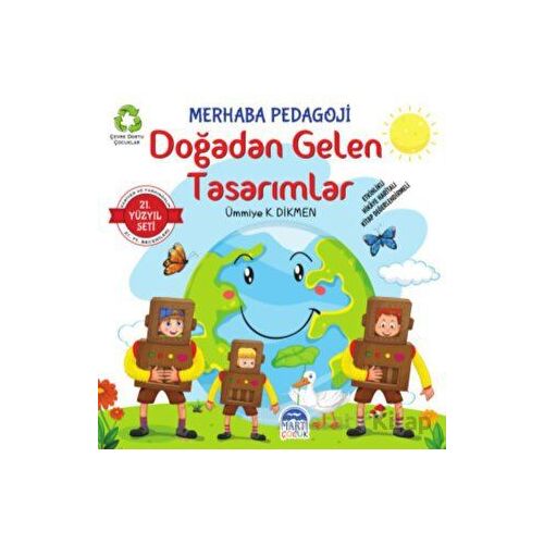 Merhaba Pedagoji - Doğadan Gelen Tasarımlar - Ümmiye K. Dikmen - Martı Çocuk Yayınları