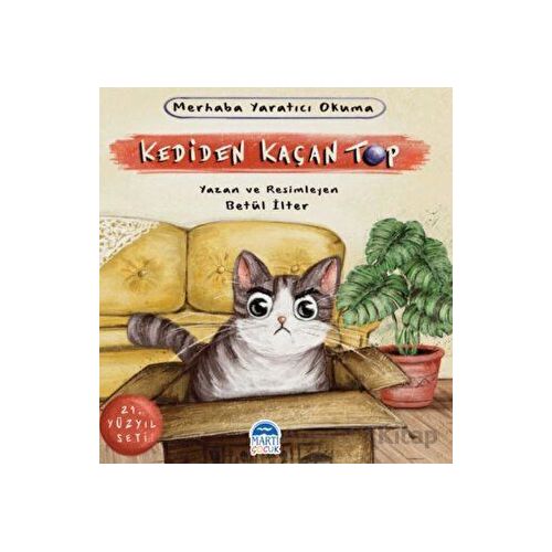Merhaba Yaratıcı Okuma - Kediden Kaçan Top - Betül İlter - Martı Çocuk Yayınları