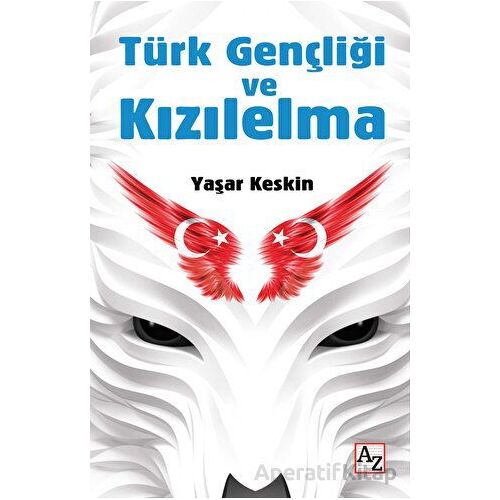 Türk Gençliği ve Kızılelma - Yaşar Keskin - Az Kitap