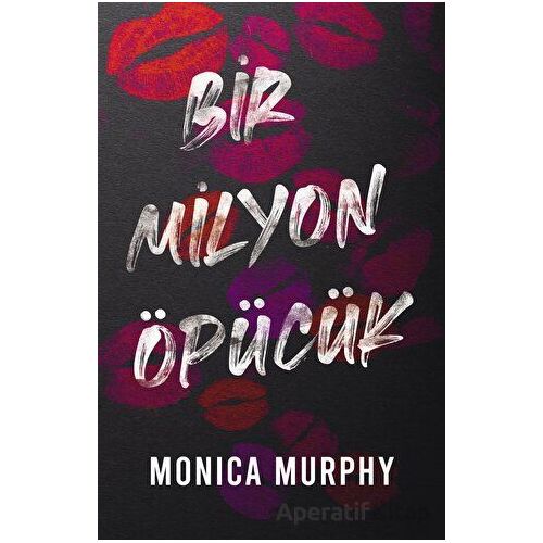 Bir Milyon Öpücük - Monica Murphy - Ren Kitap