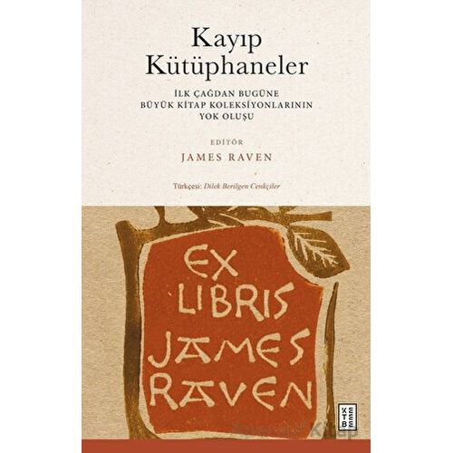 Kayıp Kütüphaneler - James Raven - Ketebe Yayınları