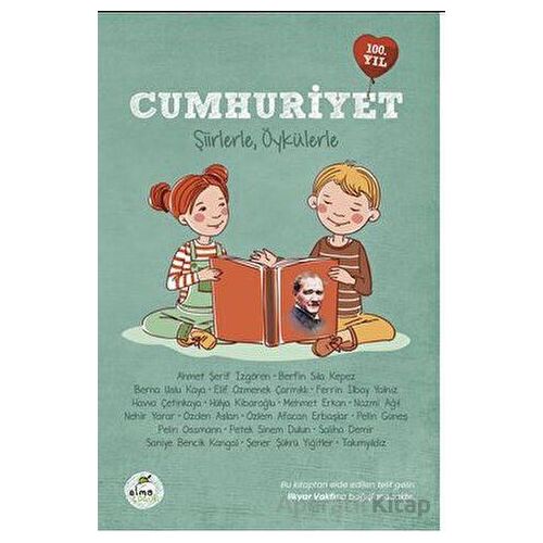 Cumhuriyet - Şiirlerle, Öykülerle - Kolektif - Elma Çocuk