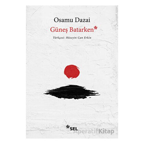 Güneş Batarken - Osamu Dazai - Sel Yayıncılık