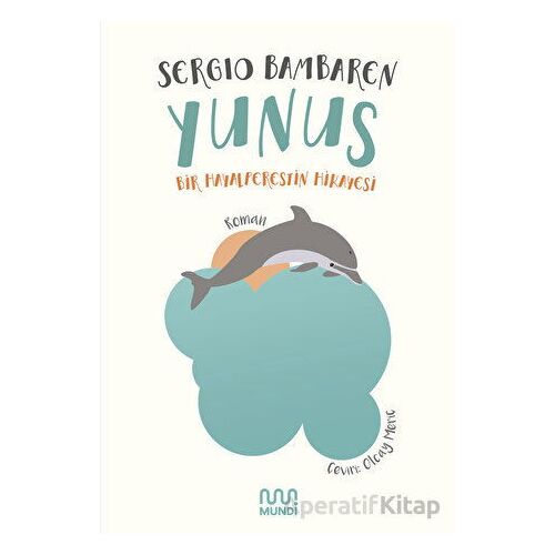 Yunus - Bir Hayalperestin Hikayesi - Sergio Bambaren - Mundi