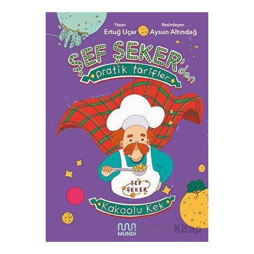 Şef Şekerden Pratik Tarifler - Kakaolu Kek - Ertuğ Uçar - Mundi