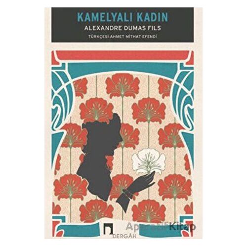 Kamelyalı Kadın - Alexandre Dumas Fils - Dergah Yayınları