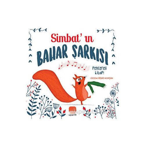Simbat’ın Bahar Şarkısı - Özlem Fedai Korçak - Uçan Fil Yayınları