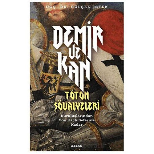 Demir ve Kan - Gülşen İstek - Beyan Yayınları