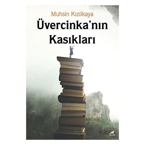 Üvercinka’nın Kasıkları - Muhsin Kızılkaya - Kara Karga Yayınları