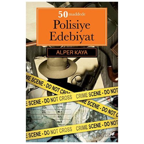 50 Maddede Polisiye Edebiyat - Alper Kaya - Kara Karga Yayınları