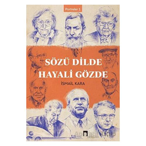 Sözü Dilde Hayali Gözde - İsmail Kara - Dergah Yayınları