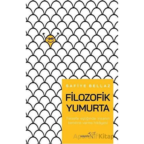Filozofik Yumurta - Safiye Bellaz - Müptela Yayınları