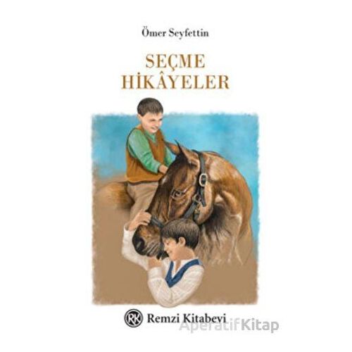 Seçme Hikayeler - Ömer Seyfettin - Remzi Kitabevi