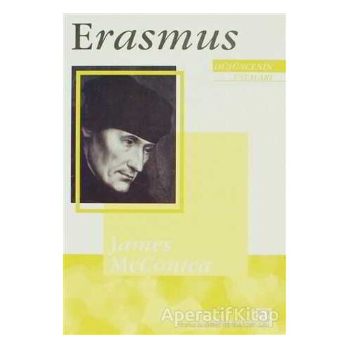 Düşüncenin Ustaları: Erasmus - James McConica - Altın Kitaplar