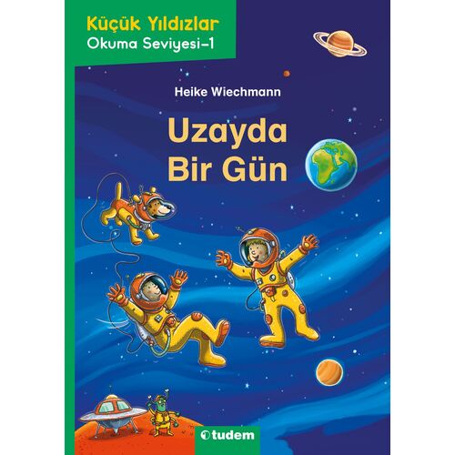 Uzayda Bir Gün - Heike Wiechmann - Tudem Yayınları