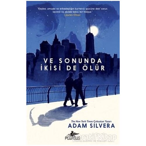 Ve Sonunda İkisi de Ölür - Adam Silvera - Pegasus Yayınları