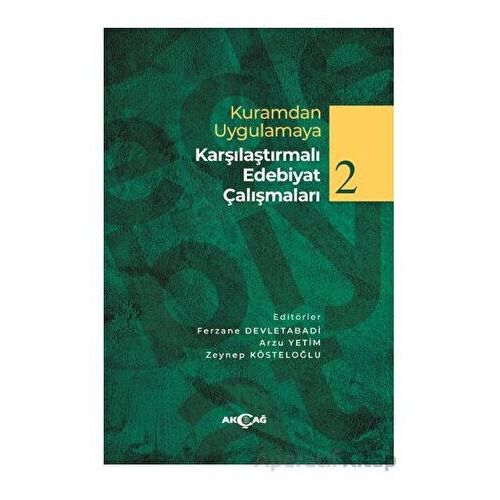 Kuramdan Uygulamaya Karşılaştırmalı Edebiyat Çalışmaları 2 - Arzu Yetim - Akçağ Yayınları